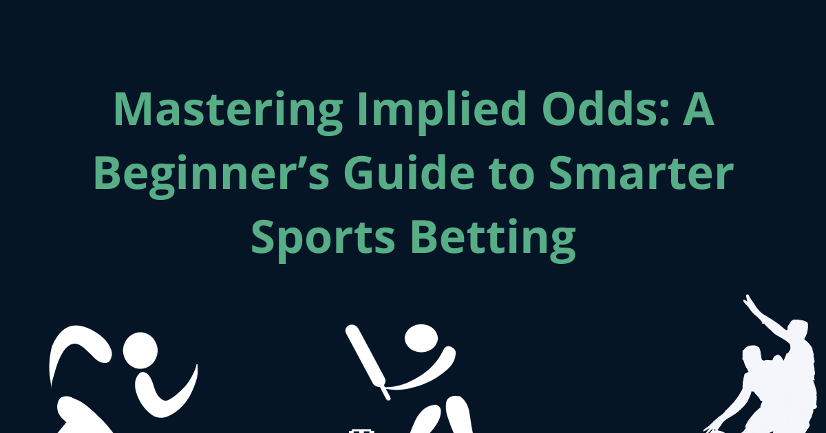 Mastering Implied betting Odds
