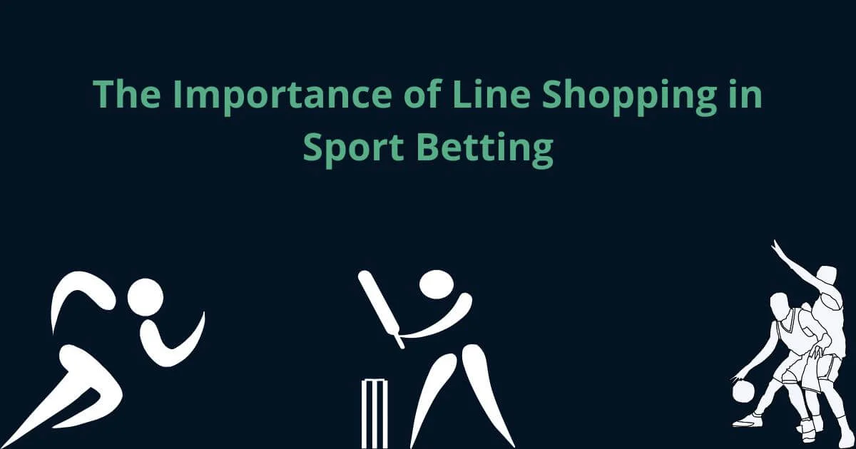 The Importance of Line Shopping in Sport Betting