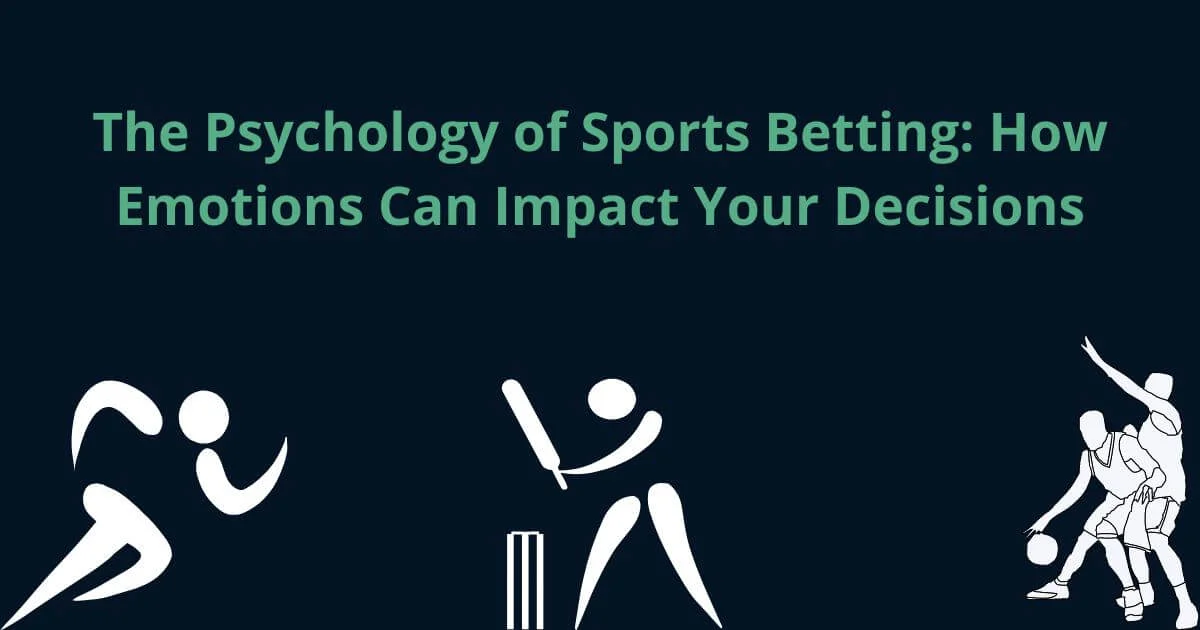 The Psychology of Sports Betting_ How Emotions Can Impact Your Decisions